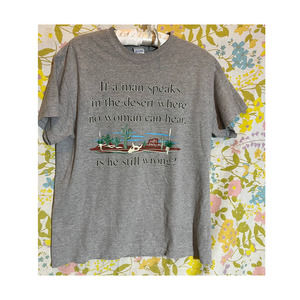 Gray Fun Graphic "If a man Speaks" Desert Slogan Tee Size Medium